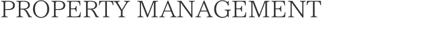 PROPERTY MANAGEMENT
